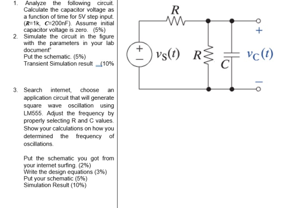 R + 1. Analyze the following circuit. Calculate the capacitor voltage as a function of time for 5V step input. (R=1k, C=200nF