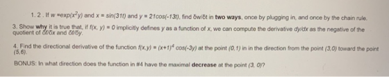 1.2. If w =exp(x+y) and x = sin(311) and y = 21cos(-131), find w/ot in two ways, once by plugging in, and once by the chain r