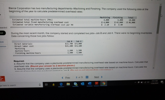 Bierce Corporation has two manufacturing departments--Machining and Finishing. The company used the following data at the beg