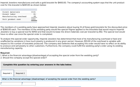 Imperial Jewelers manufactures and sells a gold bracelet for $400.00. The companys accounting system says that the unit prod