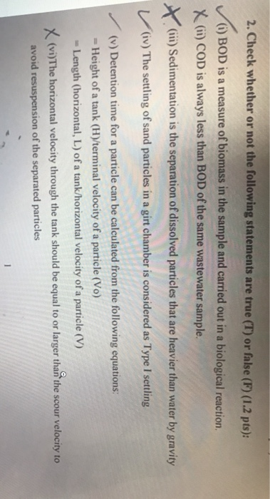 2. Check whether or not the following statements are true (T) or false (F) (1.2 pts): ✓ ) BOD is a measure of biomass in the