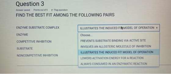 Question 3 Answer saved Points out of 5 P Flag question FIND THE BEST FIT AMONG THE FOLLOWING PAIRS ENZYME SUBSTRATE COMPLEX