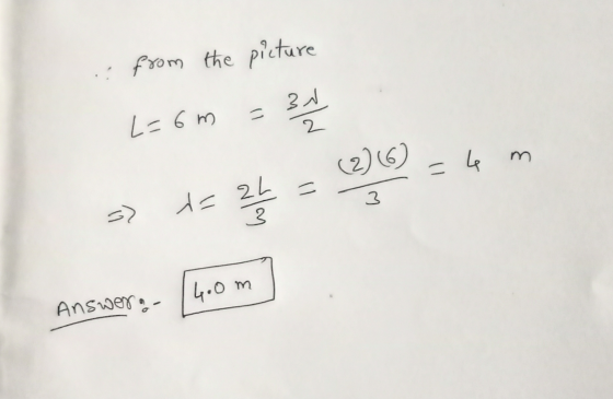 from the picture L=6m ald 2 (2)6) 4 - 3 =) = 2L 3 4.0m Answer. -