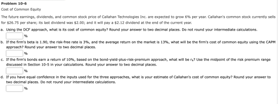 Problem 10-6 Cost of Common Equity The future earnings, dividends, and common stock price of Callahan Technologies Inc. are e