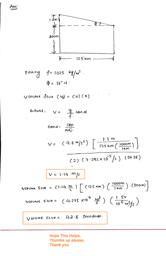 Ant 1.3m -- -- 300m K 125km - taking f= 1025 kg/m² . 0 - 38°N volume flux (VA) = CV) (A) : where, vs tande 1. 3m om 125 km m