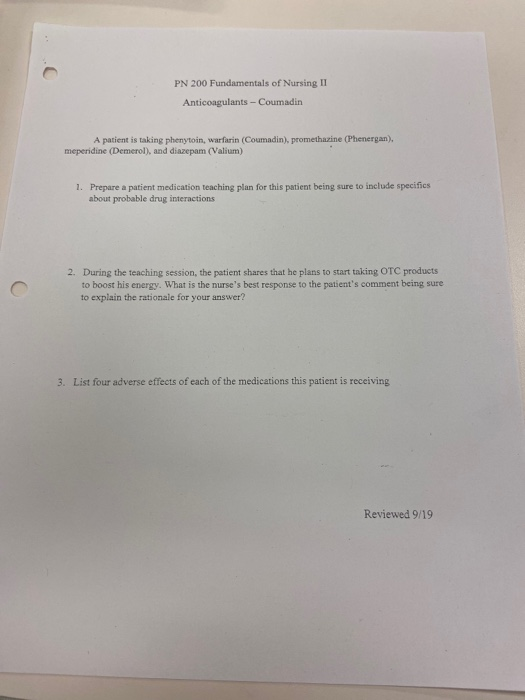PN 200 Fundamentals of Nursing II Anticoagulants - Coumadin A patient is taking phenytoin, warfarin (Coumadin), promethazine