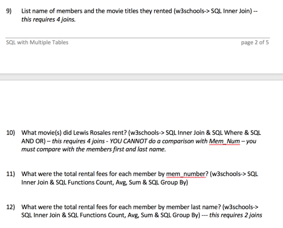 9) List name of members and the movie titles they rented (w3schools-> SQL Inner Join) -- this requires 4 joins. SQL with Mult