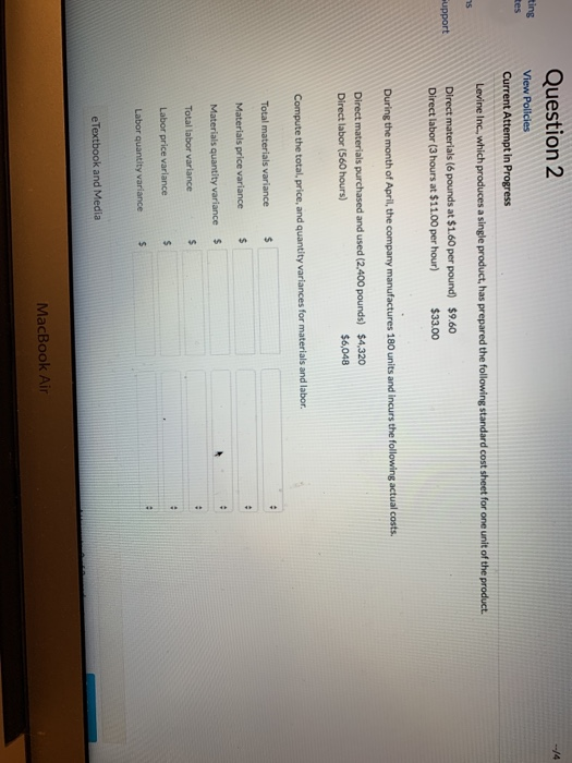 ting Question 2 View Policies Current Attempt in Progress Levine Inc., which produces a single product, has prepared the foll