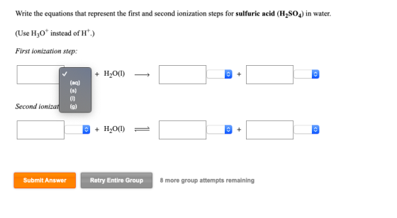 Write the equations that represent the first and second ionization steps for sulfuric acid (H2SO4) in water. (Use H30+ instea