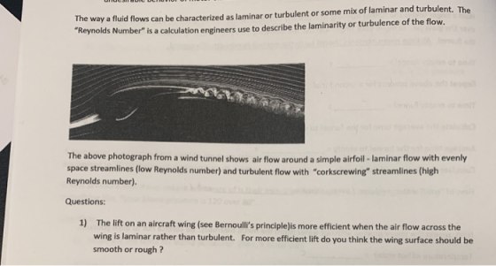 The way a fluid flows can be characterized as laminar or turbulent or some mix of laminar and turbulent. The Reynolds Number