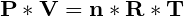 \small \bold {P*V=n*R*T}