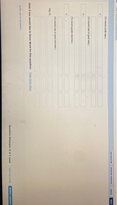 CALCULATOR PRINTER VERSION BACK NEXT (To record credit se.) (To record cost of good sold.) (To record goods returned) . (To r