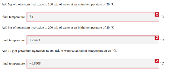 Add 5 g of potassium hydroxide to 100 mL of water at an initial temperature of 20 °C. final temperature: 7.1 Add 5 g of potas
