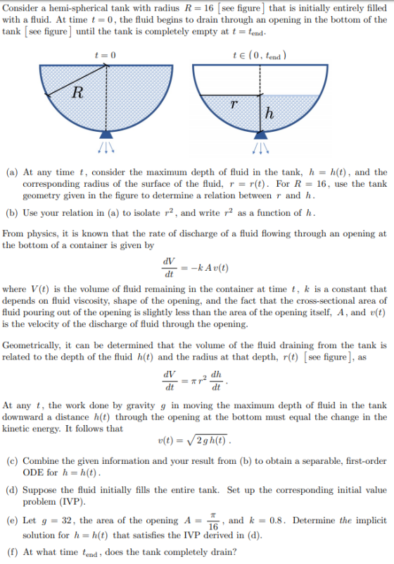 Consider a hemi-spherical tank with radius R = 16 see figure that is initially entirely filled with a fluid. At time t=0, the