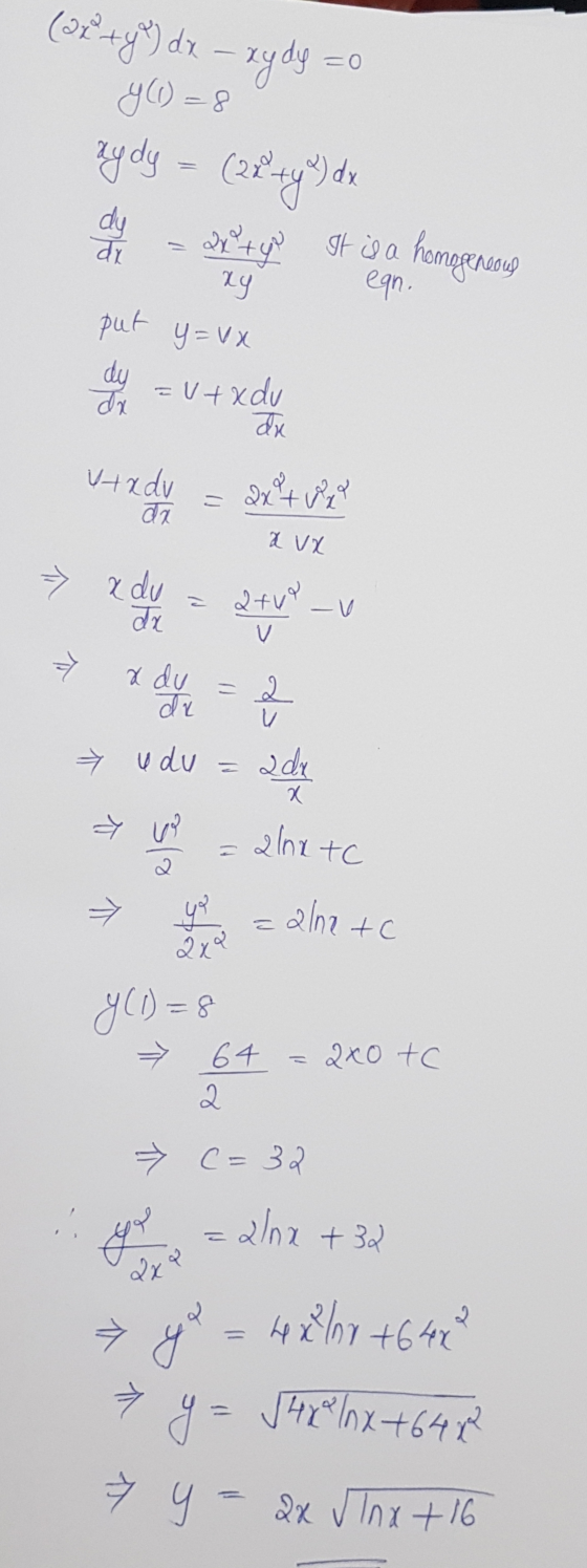 (2x + y) dx - xydy 70 - 8 zydy - (2x 2) dx 2x + y It is a homogeneous dy di xy put y=ux egn. dy di = V + xdy du v+xdu - 2x tu