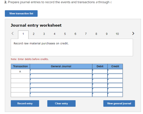 2. Prepare journal entries to record the events and transactions a through i. View transaction list Journal entry worksheet <