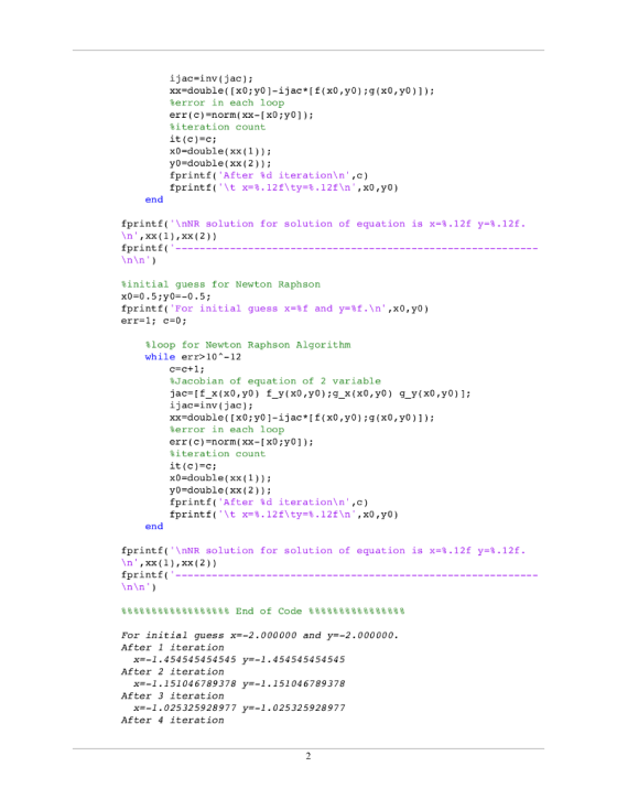 ijac=inv(jac); xx-double([x0;yo ]-ijac*[ f(x0,70);9(x0, y0)]); $error in each loop err(c)=norm(xx-[x0;y0]); literation count