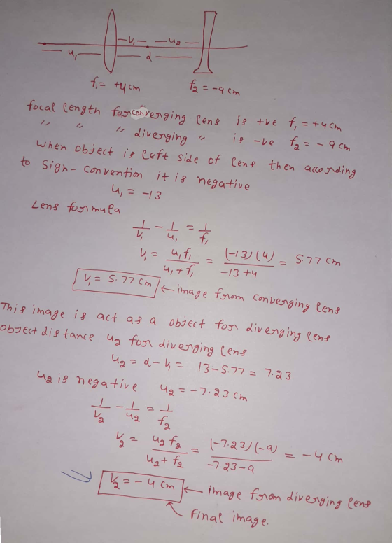 -ua I a fia tycm f2 = -9cm +4cm focal length for converging lens is the fa is diverging is ove fa= -9 cm When object is left