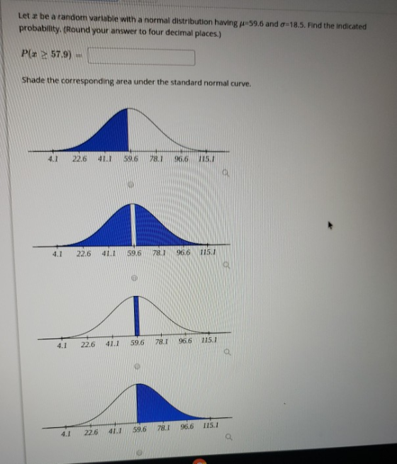 Let a be a random variable with a normal distribution having p*59.6 and -18.5. Find the indicated probability. (Round your an