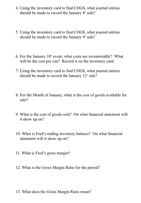4. Using the inventory card to find COGS, what journal entries should be made to record the January 8 sale? 5. Using the inve