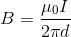 B=\frac{\mu _0I}{2\pi d}
