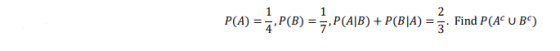 2 P(A) = = ,P(B) = 1,P(A1B) ,P(AB) + P(BA) Find P( AUB 3
