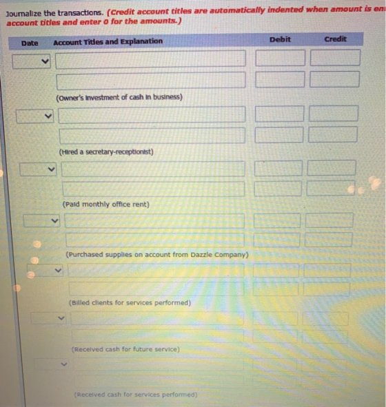 Joumalize the transactions. (Credit account titles are automatically indented when amount is eni account titles and enter o f