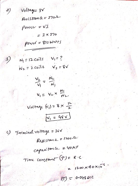 ^ Voltage 3V Resistana E 27002 Power = VI = 3.X 270 power = 810 Watts 3) Via? N = 12 coils N2 = 2 coils V2 = 8v z V₂ M N Via