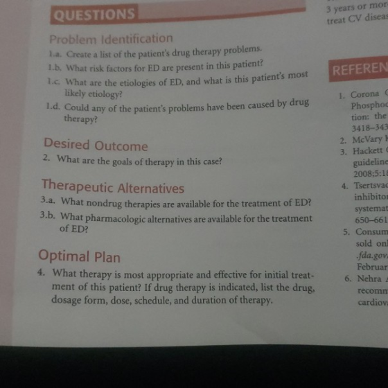 QUESTIONS 3 years or mor treat CV diseas Problem Identification 1.a. Create a list of the patients drug therapy problems. 1.