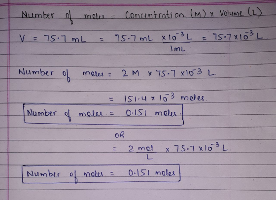 Concentration (M) x Volume (L) Number male- 75.7 X10 L = 15.1 mL V 75.7 mL x 10 L 1 ImL Number 2 M y 75.7 x103 L mou = ISI.4