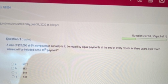 UU GB254 submissions until Friday, July 31, 2020 at 2:30 pm Question 3 of 10 | Page 3 of 10 Question 3 (1 point) A loan of $3