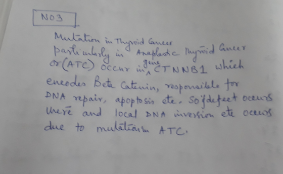 NO3 Mutation in Thyroid cancer pasti mble in Anadlestic hynid lancer or (ATC) occur in gene INNB1 which encodes Beta Caterin,