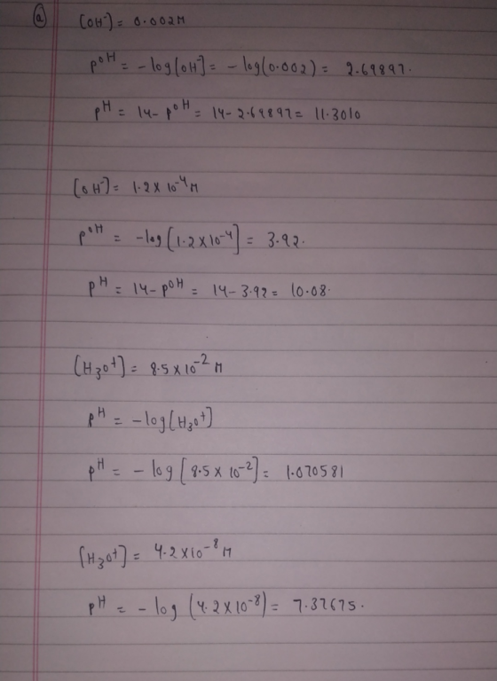 (OH) = 0.002M poH = -log(0H] = -log(0.002) = 2.69897. pH = 14- pH = 14-2.69897= 11:3010 (OH)= 1.2 x 10 po -19 (1:2 X 10^4) =