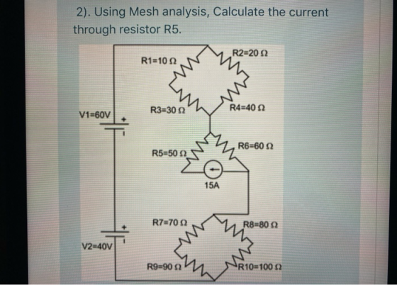 2). Using Mesh analysis, Calculate the current through resistor R5. R2=2022 R1=102 R3=30 12 R4=4022 V1=60V R6=6022 R5=502 15A
