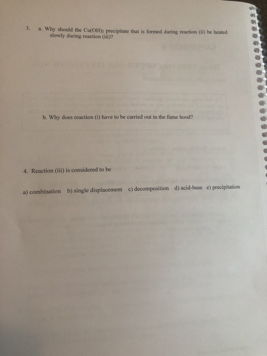 3. a. Why should the Cu(OH)2 precipitate that is formed during reaction (ii) be heated slowly during reaction (ii)? b. Why do