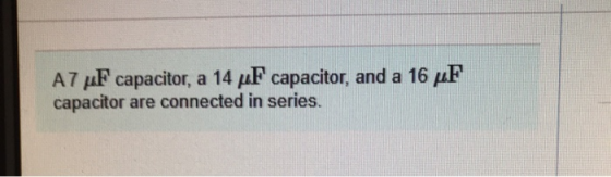 A7 uF capacitor, a 14 pF capacitor, and a 16 uF capacitor are connected in series.