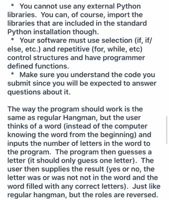 * You cannot use any external Python libraries. You can, of course, import the libraries that are included in the standard Py