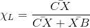 \chi_{L} = \frac{\bar{CX}}{\bar{CX}+\bar{XB}}