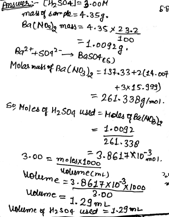 Answees (H25043=3.00M mass of sample= 4.35g. Ba(NO3), mass = 4.35 x 2 3.2 =1,00929. Ba2++5042--- BaSO465) Molar mass of Ba(N