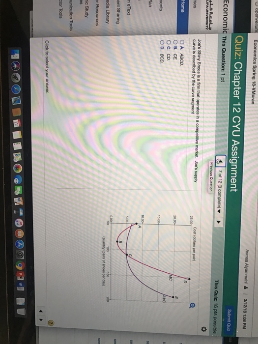 ics Spring 18-VMoran &13/12/18 1:08 PM Quiz: Chapter 12 CYU Assignment Submit Quiz Economic This Question: 1 pt 7 of 12 (0 This Quiz: 16 pts possible s Question OA. ABCD. 20. O C. CD O D. BCD. vc 15 lan n e Text ent Sharing r Resources ic Study unication Tools tor Tools