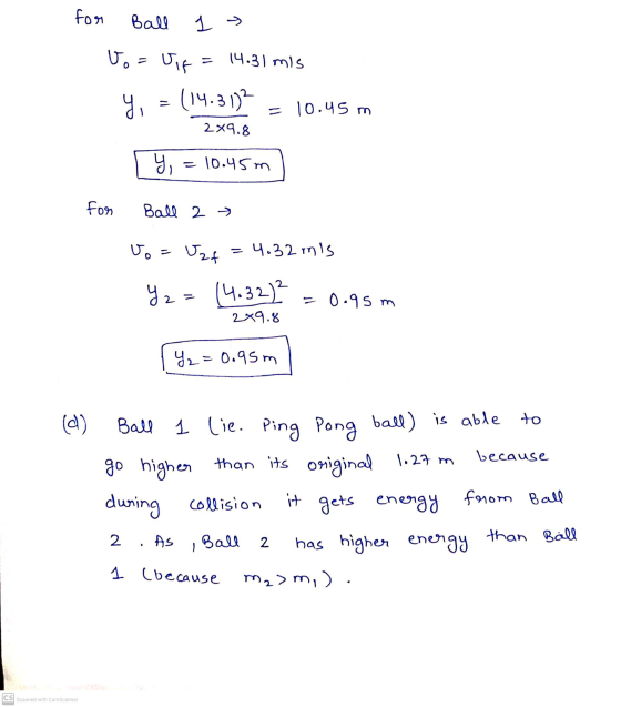 for Ball 1 » Vo Uif 14.31 mis Y,= (14.312 = 10.45 m 2x9.8 y, 10.45m for Ball 2 → vo= Uzf 4.32 mis Y2= (4.32² -0.95m 2x9.8 Y2=