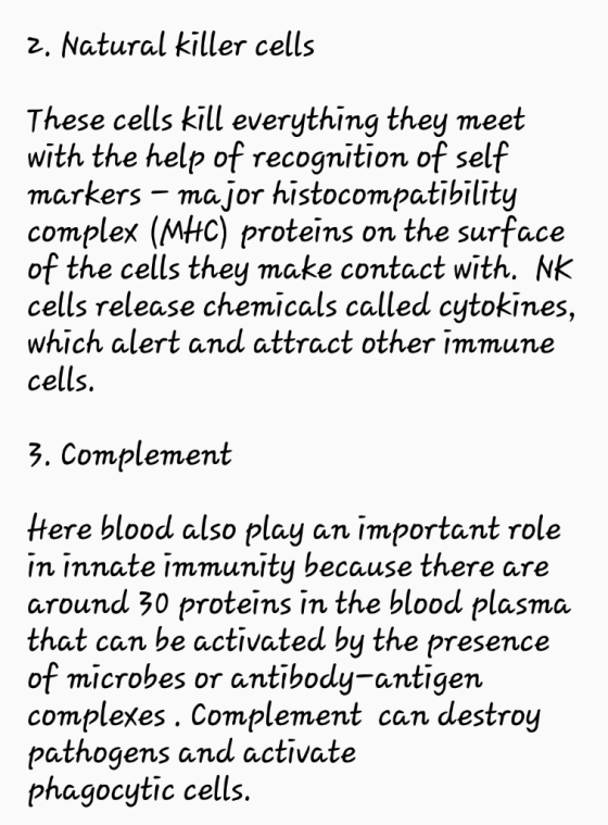 2. Natural killer cells These cells kill everything they meet with the help of recognition of self markers - major histocompa