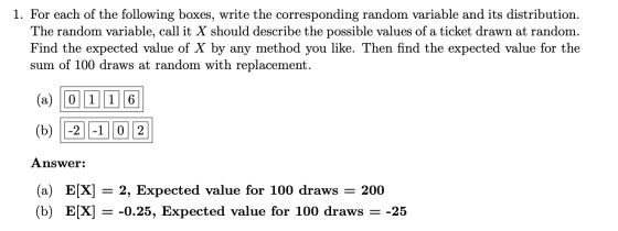 1. For each of the following boxes, write the corresponding random variable and its distribution. The random variable, call i