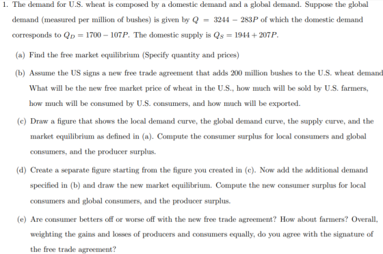 1. The demand for U.S. wheat is composed by a domestic demand and a global demand. Suppose the global demand (measured per mi