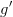 {g}'