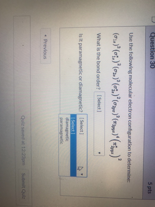 Question 30 5 pts Use the following molecular electron configuration to determine: (01) (01.)*(02) (03.) (oupa)” (T2px) (Tz