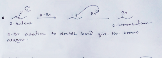 Com H-Br B,C Bm 2 butene 2- bromob butane give the bromo H-Br addition to to double bond alkane.