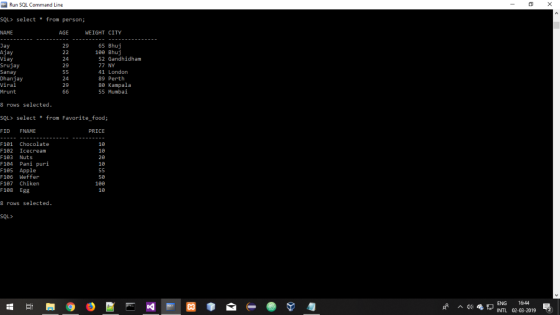 Run SQL Command Line SQL> selectfrom person; NAME AGE 29 24 WEIGHT CITY 65 Bhuj Day Ajay Viay Srujay Sanay Dhanjay Viral Mrun