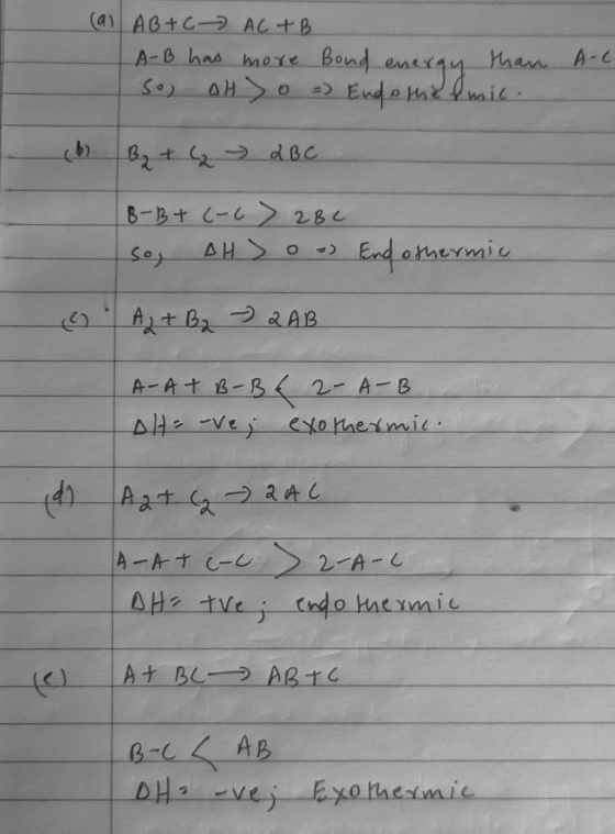 (9) AB+C ACTB | A-B has more Bond energy than so alto ) Endo the fmic. A-C B₂ + (₂ LBC B-B + (-6) 2BC so, AHS o End othermic