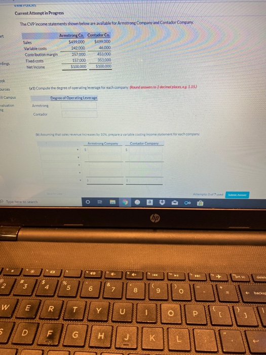 VW POES Current Attempt in Progress The CVP Income statements shown below are available for Armstrong company and Contador Co